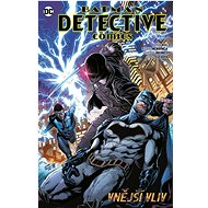 Batman Detective comics 8: Vnější vliv - Philippe Briones; Bryan Hill; Miguel Mendonça