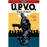 Ú.P.V.O. Černý plamen - Mike Mignola; John Arcudi