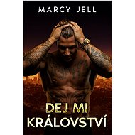 Dej mi Království - Marcy Jell