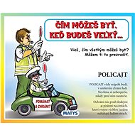 Čím môžeš byť, keď budeš veľký... - 