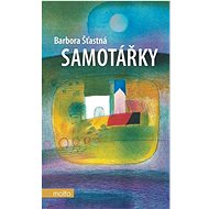 Samotářky - Barbora Šťastná