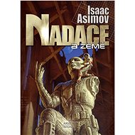 Nadace a Země - Isaac Asimov
