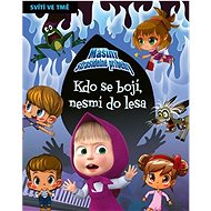 Mášiny strašidelné příběhy Kdo se bojí, nesmí do lesa - 