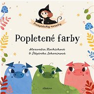 Popletené farby: Rozprávky naruby - Štěpánka Sekaninová