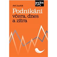 Podnikání včera, dnes a zítra - Aleš Zuzaňák
