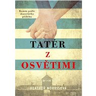 Tatér z Osvětimi - Heather Morrisová