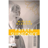 Příběh slunečnice - Miriam Blahová