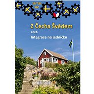 Z Čecha Švédem: aneb Integrace na jedničku - Jiří Puš