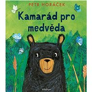 Kamarád pro medvěda - Petr Horáček