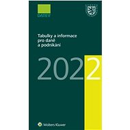 Tabulky a informace pro daně a podnikání 2022 - Ivan Brychta; Marie Hajšmanová; Petr Kameník