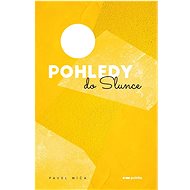 Pohledy do slunce - Pavel Míča