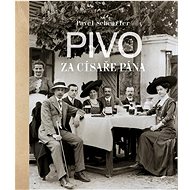 Pivo za císaře pána  - Pavel Scheufler