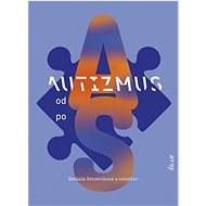 Autizmus od A po S - Daniela Ostatníková