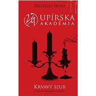 Krvavý sľub - Richelle Mead