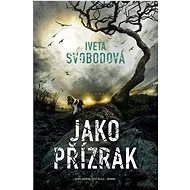 Jako přízrak  - Iveta Svobodová