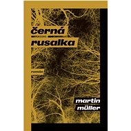 Černá rusalka - Martin Müller