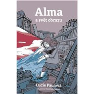 Alma a svět obrazu  - Lucie Paulová