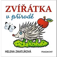 Zvířátka v přírodě  - Helena Zmatlíková