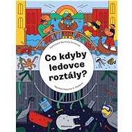 Co kdyby ledovce roztály?  - Katarína Belejová; Barbora Kmecová