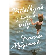 Přítelkyně z kamenné vily  - Frances Mayesová