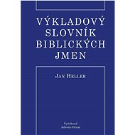 Výkladový slovník biblických jmen  - Jan Heller