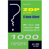 1000 riešení 4-5/2022   – Novela ZDP, E-kasa klient - 