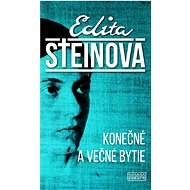 Konečné a večné bytie  - Edita Steinová