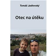 Otec na útěku - Tomáš Jadlovský