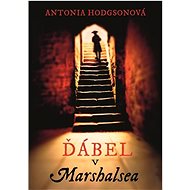 Ďábel v Marshalsea  - Antonia Hodgsonová