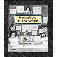 Eklektik Bastard - Ivana Gibová