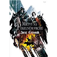 Mrtvý na Pekelném vrchu  - Juraj Červenák