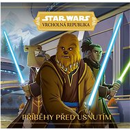 STAR WARS Vrcholná Republika Příběhy před usnutím  - 