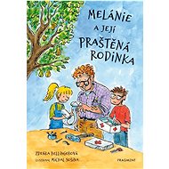 Melánie a její praštěná rodinka  - Zdeňka Bellingerová