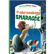 O obrovskom smaragde - Tony Wolf