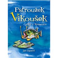 Pstroužek Vikoušek utíká z Kamenice   - Jan Opatřil