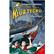 Klub Tygrů Ohnivé oko  - Thomas Brezina