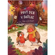 Prvý deň v škôlke  - Ester van den Bergová
