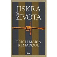 Jiskra života - Erich Maria Remarque