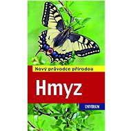 Hmyz: Nový průvodce přírodou - Heiko Bellmann