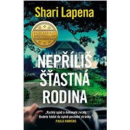 Nepříliš šťastná rodina  - Shari Lapena