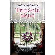 Třinácté okno: historický román - Vlasta Dušková