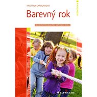 Barevný rok: Celoroční program pro mateřskou školu - Kristýna Kapounková