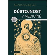 Důstojnost v medicíně  - Radek Ptáček; Petr Bartůněk