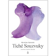 Tiché souzvuky  - Miroslav Spousta