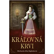 Kráľovná krvi - Michaela Ella Hajduková