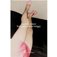 Hubená stehna Twiggy  - Martin Reiner