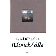 Básnické dílo  - Karel Křepelka