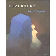Mezi řádky: básně z let 1995—2001 - Renata Putzlacher-Buchtová