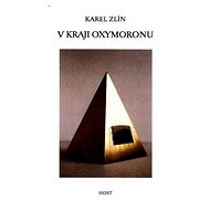 V kraji Oxymoronu  - Karel Zlín
