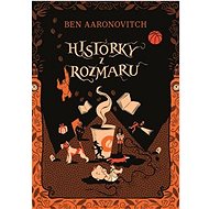 Historky z Rozmaru  - Ben Aaronovitch